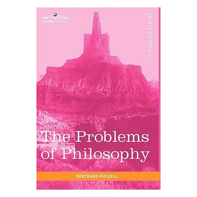 "The Problems of Philosophy" - "" ("Russell Bertrand")