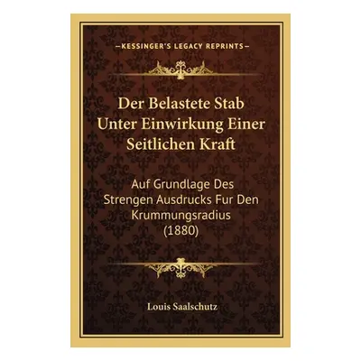 "Der Belastete Stab Unter Einwirkung Einer Seitlichen Kraft: Auf Grundlage Des Strengen Ausdruck