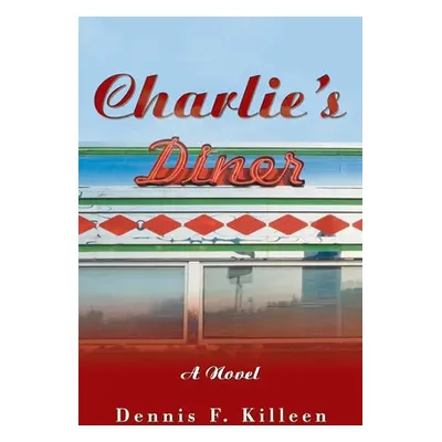 "Charlie's Diner" - "" ("Killeen Dennis F.")