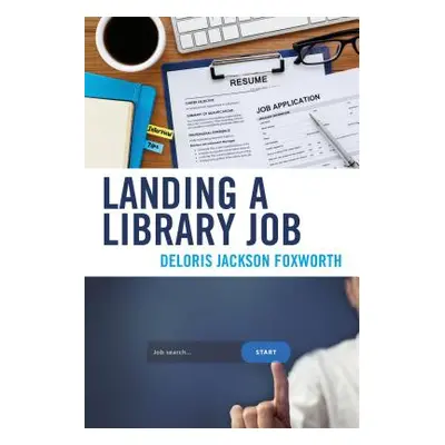 "Landing a Library Job" - "" ("Foxworth Deloris Jackson")