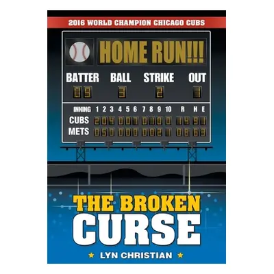 "The Broken Curse: 2016 World Champion Chicago Cubs" - "" ("Christian Lyn")