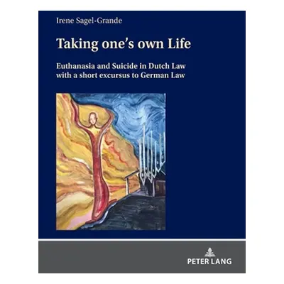 "Taking One's Own Life: Euthanasia and Suicide in Dutch Law with a Short Excursus to German Law"