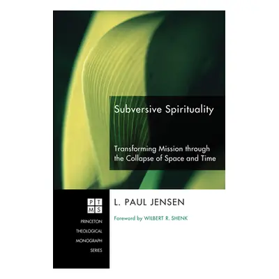 "Subversive Spirituality" - "" ("Jensen L. Paul")