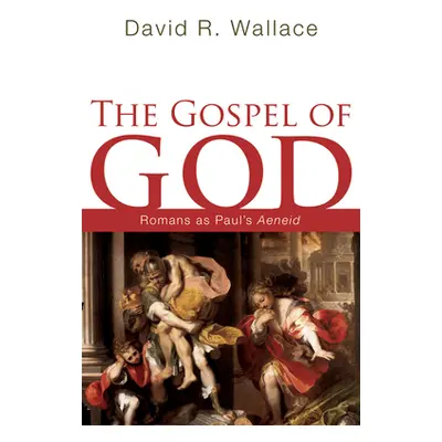 "The Gospel of God" - "" ("Wallace David R.")