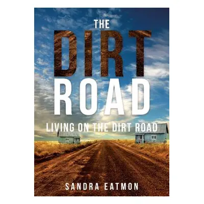 "The Dirt Road" - "" ("Eatmon Sandra")