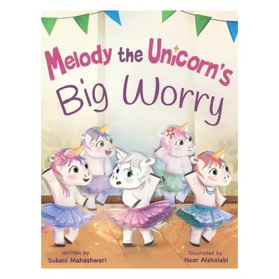 "Melody the Unicorn's Big Worry" - "" ("Maheshwari Subani")