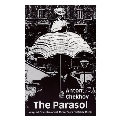 "Parasol, The" - "Adapted from the Novel "Three Years"" ("Chekhov Anton Pavlovich")