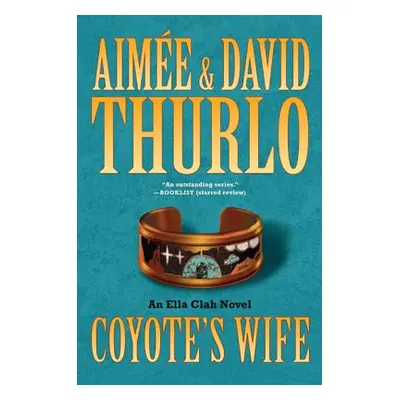 "Coyote's Wife: An Ella Clah Novel" - "" ("Thurlo Aime")