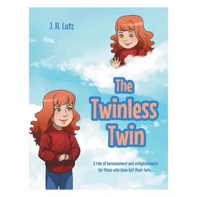 "The Twinless Twin: A tale of bereavement and enlightenment for those who have lost their twin..