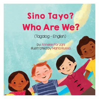 "Who Are We? (Tagalog-English) Sino Tayo?" - "" ("Forzani Anneke")