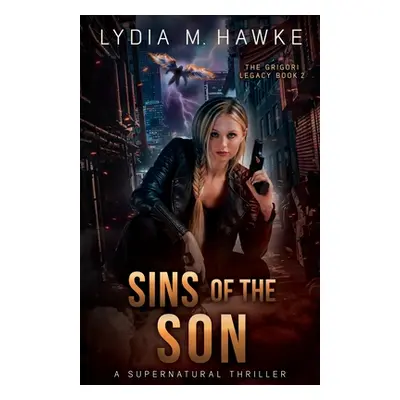 "Sins of the Son: A Supernatural Thriller" - "" ("Hawke Lydia M.")