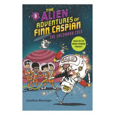 "The Alien Adventures of Finn Caspian #3: The Uncommon Cold" - "" ("Messinger Jonathan")