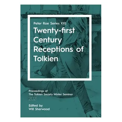 "Twenty-first Century Receptions of Tolkien: Peter Roe Series XXI" - "" ("Sherwood Will")