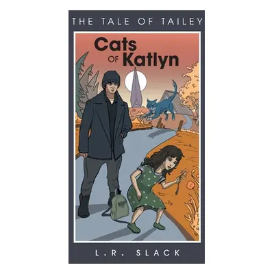 "Cats of Katlyn: The Tale of Tailey" - "" ("Slack L. R.")