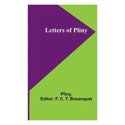 "Letters of Pliny" - "" ("Pliny")