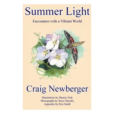 "Summer Light: Encounters with a Vibrant World" - "" ("Newberger Craig")