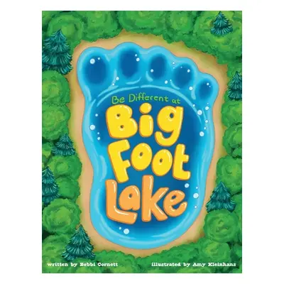 "Be Different at Bigfoot Lake" - "" ("Cornett Bobbi")