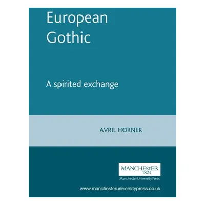 "European Gothic: A Spirited Exchange" - "" ("Horner Avril")