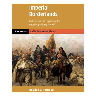 "Imperial Borderlands: Institutions and Legacies of the Habsburg Military Frontier" - "" ("Popes