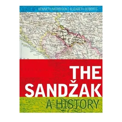 "The Sandzak: A History" - "" ("Morrison Kenneth")