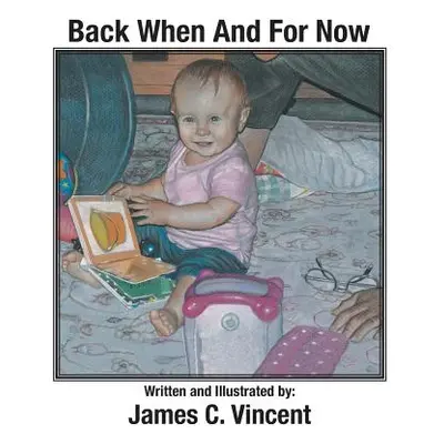 "Back When And For Now" - "" ("Vincent James C.")