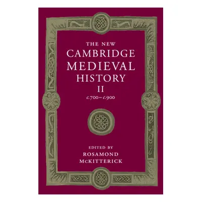 "The New Cambridge Medieval History: Volume 2, C.700-C.900" - "" ("McKitterick Rosamond")