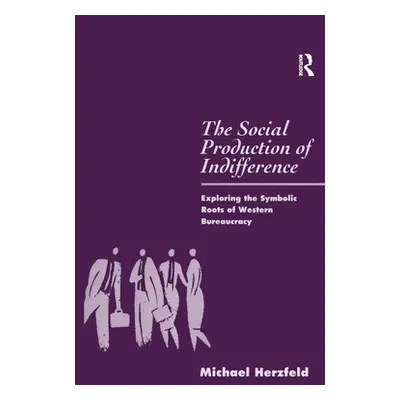 "The Social Production of Indifference: Exploring the Symbolic Roots of Western Bureaucracy" - "