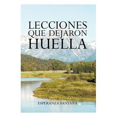 "Lecciones Que Dejaron Huella" - "" ("Santana Esperanza")