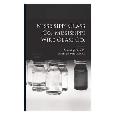 "Mississippi Glass Co., Mississippi Wire Glass Co." - "" ("Mississippi Glass Co")