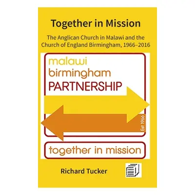 "Together in Mission: The Anglican Church in Malawi and the Church of England Birmingham, 1966-2