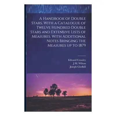 "A Handbook of Double Stars, With a Catalogue of Twelve Hundred Double Stars and Extensive Lists