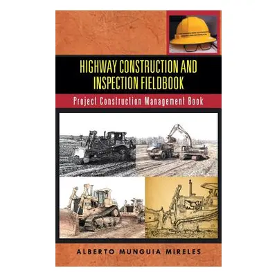 "Highway Construction and Inspection Fieldbook: Project Construction Management Book" - "" ("Mun