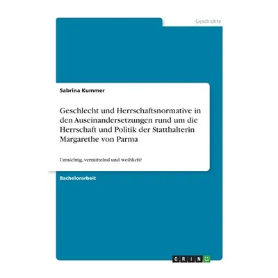 "Geschlecht und Herrschaftsnormative in den Auseinandersetzungen rund um die Herrschaft und Poli