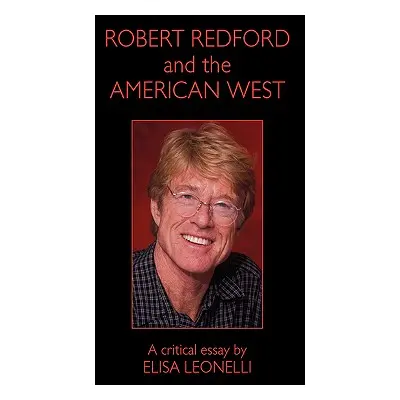 "Robert Redford & the American West" - "" ("Leonelli Elisa")