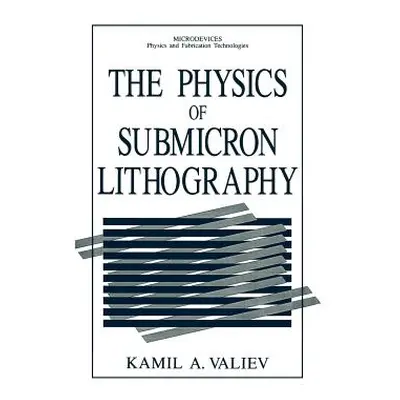 "The Physics of Submicron Lithography" - "" ("Valiev Kamil A.")