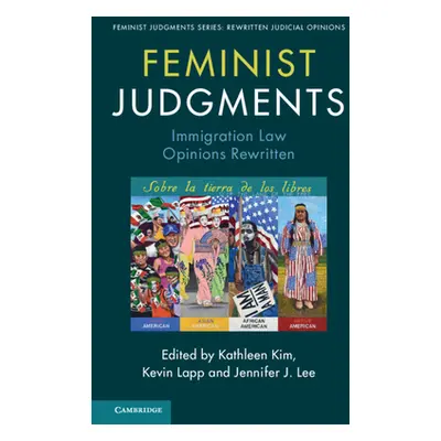 "Feminist Judgments: Immigration Law Opinions Rewritten" - "" ("Kim Kathleen")