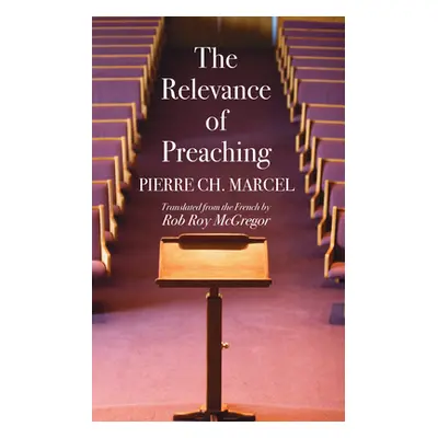 "The Relevance of Preaching" - "" ("Marcel Pierre Ch")