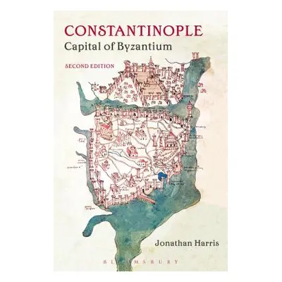 "Constantinople: Capital of Byzantium" - "" ("Harris Jonathan")