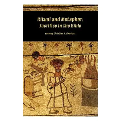 "Ritual and Metaphor: Sacrifice in the Bible" - "" ("Eberhart Christian")