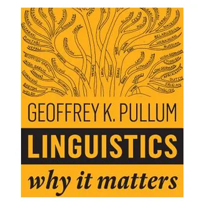 "Linguistics: Why It Matters" - "" ("Pullum Geoffrey K.")