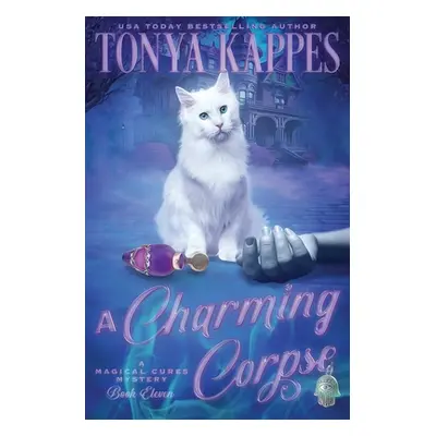 "A Charming Corpse: : A Cozy Paranormal Mystery (A Magical Cures Mystery Series book 11)" - "" (