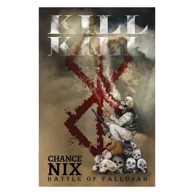 "Kill! Kill!: Battle of Fallujah" - "" ("Nix Chance")