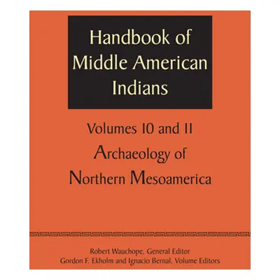 "Handbook of Middle American Indians, Volumes 10 and 11: Archaeology of Northern Mesoamerica" - 