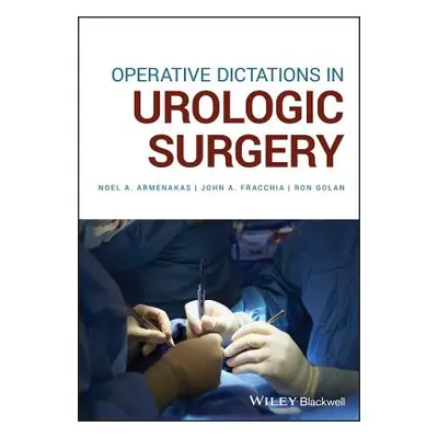 "Operative Dictations in Urologic Surgery" - "" ("Armenakas Noel A.")