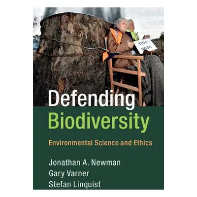 "Defending Biodiversity: Environmental Science and Ethics" - "" ("Newman Jonathan A.")