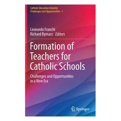 "Formation of Teachers for Catholic Schools: Challenges and Opportunities in a New Era" - "" ("F