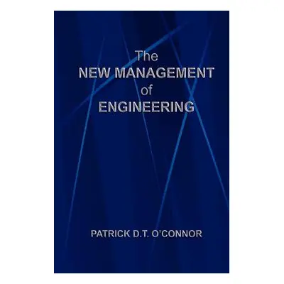 "The New Management of Engineering" - "" ("O'Connor Patrick")