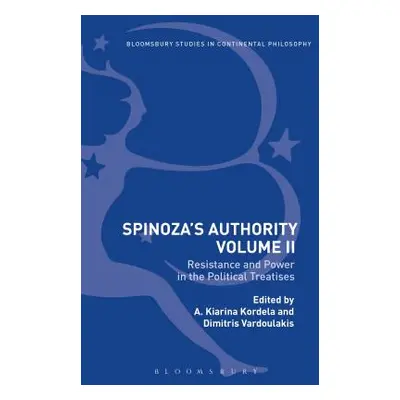 "Spinoza's Authority Volume II: Resistance and Power in the Political Treatises" - "" ("Kordela 