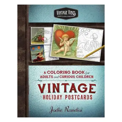 "Vintage Holiday Postcards Coloring Book: For Adults and Curious Children" - "" ("Randisi Jodie"