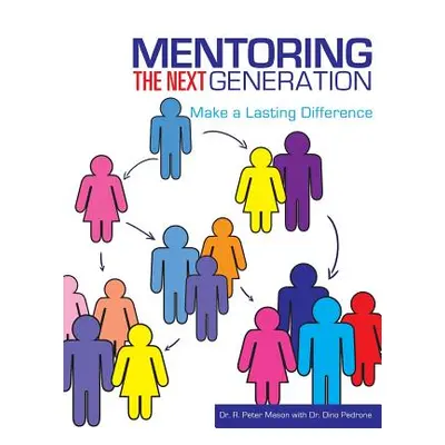 "Mentoring the Next Generation" - "" ("Mason Peter R.")